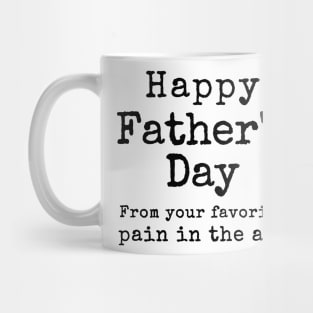 Happy Father's Day from your Favorite Pain in the Neck Mug